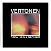 VERTONEN "Grew Up in a Drought" LP 